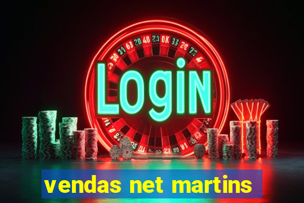 vendas net martins